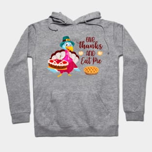 Give Thanks And Eat Pie Hoodie